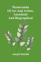 Memoranda of art and artists, anecdotal and biographical 9369054383 Book Cover
