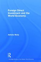 Foreign Direct Investment and the World Economy (Routledge Studies in the Modern World Economy) 0415654874 Book Cover