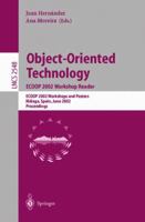 Object-Oriented Technology. ECOOP 2002 Workshop Reader: ECOOP 2002 Workshops and Posters, Málaga, Spain, June 10-14, 2002, Proceedings (Lecture Notes in Computer Science) 3540002332 Book Cover