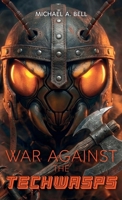 War Against The Techwasps B0H2GFTGYR Book Cover