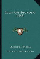 Bulls and Blunders (Classic Reprint) 1165343762 Book Cover