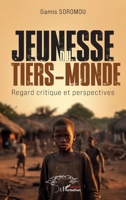 Jeunesse du tiers monde: Regard critique et perspectives (French Edition) 2336465221 Book Cover