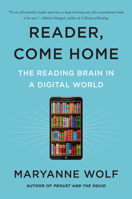Reader Come Home: The Reading Brain in a Digital World 0062388789 Book Cover