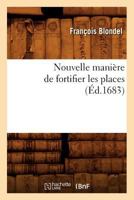 Nouvelle Mania]re de Fortifier Les Places 2012755305 Book Cover