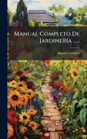Manual Completo De JardinerÃ-a ...... (Spanish Edition) 102464622X Book Cover