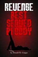 Revenge: Best Served Bloody 1938501136 Book Cover