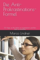 Die Anti-Prokrastinations-Formel: 30 Tage, um Ihr Leben zu organisieren und Ihre Ziele zu erreichen (German Edition) B0FRXPN4G2 Book Cover