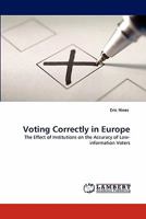 Voting Correctly in Europe: The Effect of Institutions on the Accuracy of Low-information Voters 3838378369 Book Cover