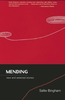 Mending: New and Selected Stories 1936747014 Book Cover