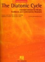 The Diatonic Cycle: Essential Exercises for All Jazz, Traditional and Contemporary Musicians 0634079409 Book Cover