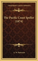 The Pacific Coast Speller 1141111314 Book Cover
