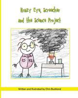 Krazy Eye, Screecher and the Science Project: A krazy Eye story 1537647725 Book Cover