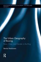 The Urban Geography of Boxing: Race, Class, and Gender in the Ring 1138008877 Book Cover