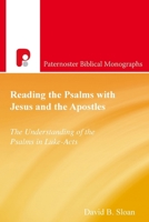 Reading the Psalms with Jesus and the Apostles (Paternoster Biblical Monographs) 1788930584 Book Cover