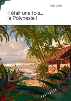 Il était une fois. . . la Polynésie ! (French Edition) 2342059086 Book Cover