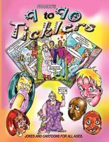 9 to 90 Ticklers: Cartoon Jokes for All Ages 1450078907 Book Cover