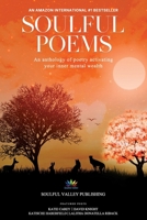 Soulful Poems: An Anthology of Poetry Activating Your Inner Mental Wealth 1068540362 Book Cover