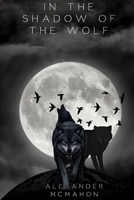 In the Shadow of the Wolf 1036954099 Book Cover