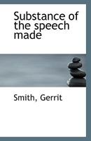 Substance of the Speech Made by Gerrit Smith, in the Capitol of the State of New York, March 11th an 1275796362 Book Cover