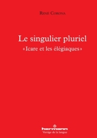 Le singulier pluriel: "Icare et les élégiaques" 2705692231 Book Cover