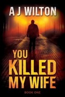 You Killed My Wife 1763777502 Book Cover