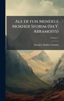Ale er fun Mendele Mokher Sforim (Sh.Y. Abramoits) (Yiddish Edition) 1023975467 Book Cover