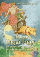 Liebesgott Yngvi-Freyr: Der germanische Gott des Glücks, der Sexualität und Fruchtbarkeit 3755770393 Book Cover