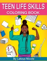 Teen Life Skills Coloring Book: Black Girl Tweens and Young Adults B0BR71F22D Book Cover