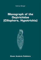 Monograph of the Oxytrichidae (Ciliophora, Hypotrichia) 9401059586 Book Cover