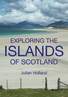 Exploring the Islands of Scotland: The Ultimate Practical Guide 0711227586 Book Cover