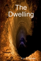 The Dwelling 1105556131 Book Cover
