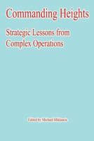 Commanding Heights: Strategic Lessons from Complex Operations 1478132388 Book Cover