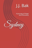 Sydney: A Journey of Hope and Discovery 1709054433 Book Cover