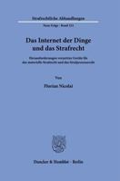 Das Internet Der Dinge Und Das Strafrecht: Herausforderungen Vernetzter Gerate Fur Das Materielle Strafrecht Und Das Strafprozessrecht (German Edition) 3428190564 Book Cover