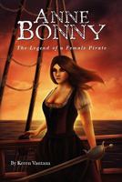 Anne Bonny: the Legend of the Female Pirate 1453786341 Book Cover