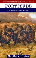 Fortitude: The Frontiersman Returns (The Young Frontiersman) B0F2GKJ7LS Book Cover