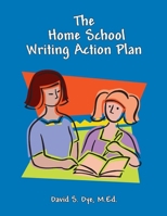 The Home School Writing Action Plan 1468040928 Book Cover