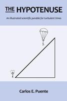 The Hypotenuse: An Illustrated Scientific Parable for Turbulent Times 1468022318 Book Cover