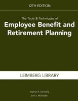 The Tools & Techniques of Employee Benefit and Retirement Planning 0872189317 Book Cover