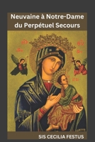 Neuvaine à Notre-Dame du Perpétuel Secours: 9 jours de prière et de dévotions recherchant la puissante intercession de la Mère de Miséricorde (French Edition) B0DZX6Q2BS Book Cover