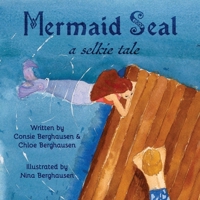 Mermaid Seal: A Selkie Tale 1733569359 Book Cover