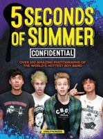 5 Seconds of Summer Confidential: Over 100 Amazing Photographs of the World's Hottest Boy Band 1438007167 Book Cover