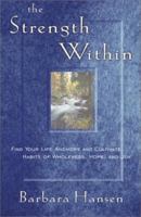 The Strength Within: Find Your Life Anchors and Cultivate Habits of Wholeness, Hope, and Joy 1587680017 Book Cover