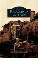 Philadelphia Railroads 0738573396 Book Cover