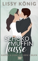 Schokomuffinküsse: Kurze Grumpy x Sunshine Liebesgeschichte mit Altersunterschied 3695116498 Book Cover