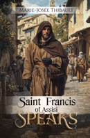 Saint Francis of Assisi Speaks - Book 2 (The Saint Stigmatists Speak) B0F7HPQVR6 Book Cover