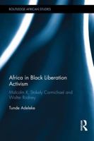 Africa in Black Liberation Activism: Malcolm X, Stokely Carmichael and Walter Rodney 1138389846 Book Cover