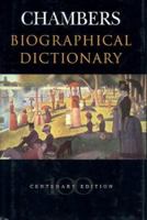 Chambers Biographical Dictionary (Larousse Biographical Dictionary) 0550160604 Book Cover