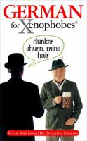 German for Xenophobes: Xenophobe's Lingo Learners 1903096154 Book Cover