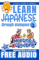 Learn Japanese through Dialogues: Meeting and Greeting: Listen & Learn in Japanese 109855289X Book Cover
